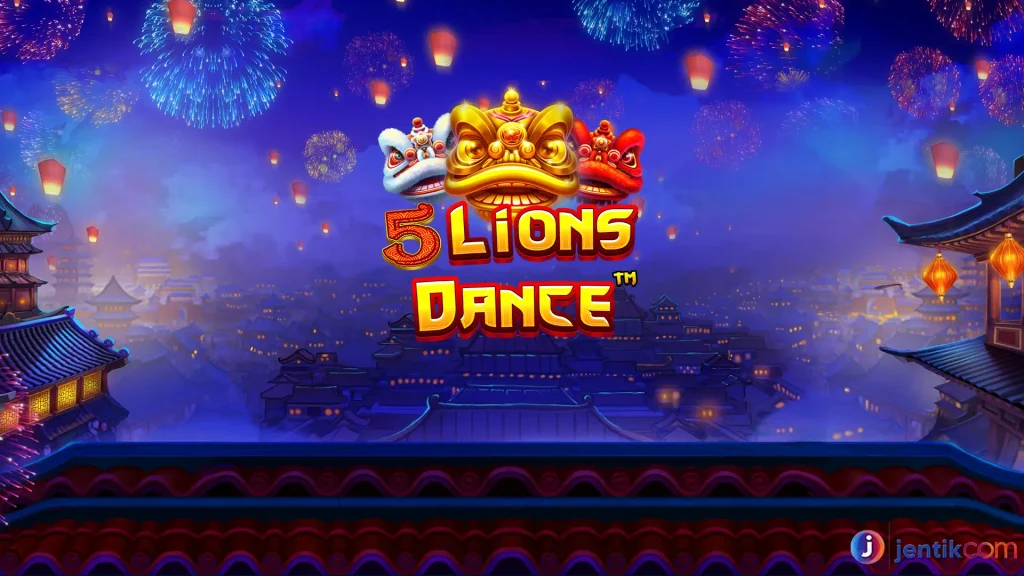 Slot Online Terbaik Sajikan Keberuntungan Lewat 5 Lions Dance