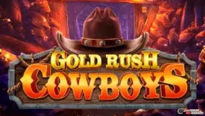 Vibesnya Kuat Banget Dengan 5 Magnet Gold Rush Cowboy Hits